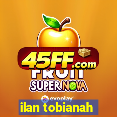 ilan tobianah